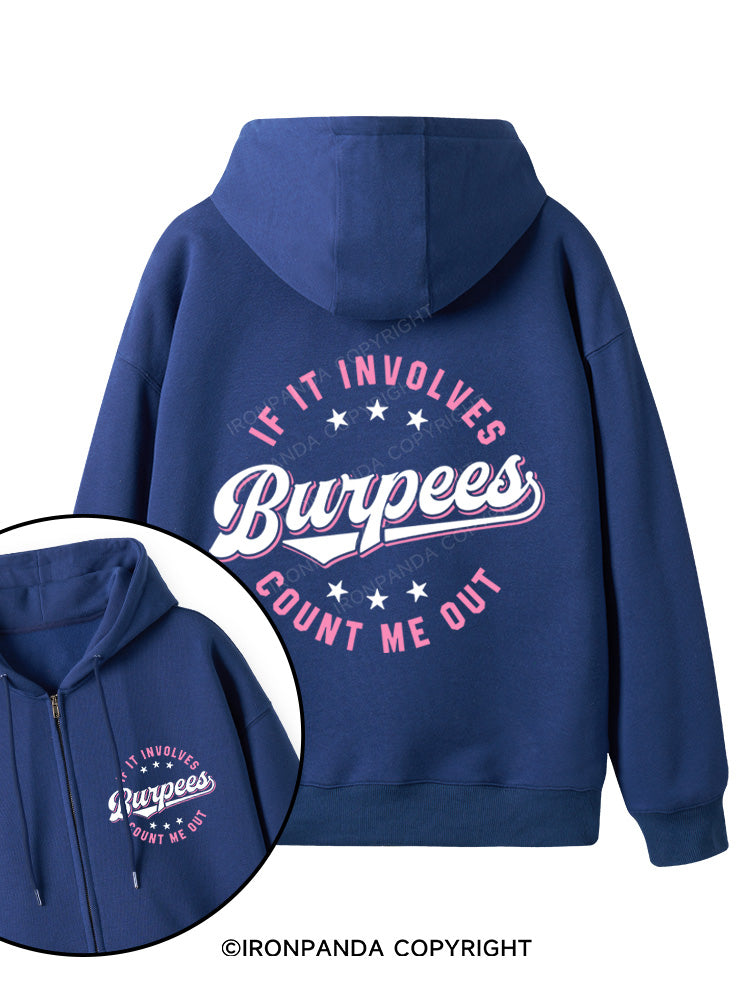 IF IT INVOLVES BURPEES COUNT ME OUT Double-Sided Printed Fleece Zip Up Hoodie