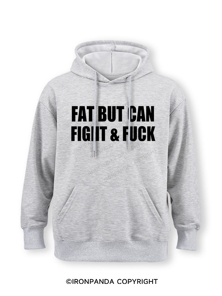 Fat But Can Fight & Fuck Classic Gym Hoodie