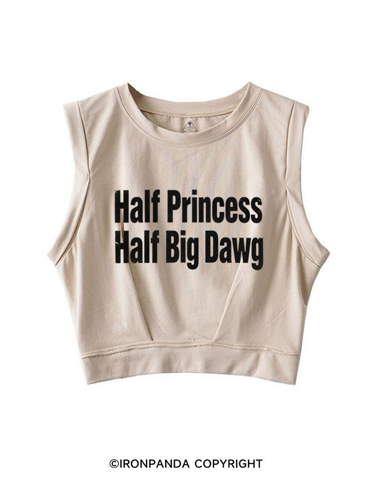 Half Princess Half Big Dawg SLEEVELESS CROP TOPS