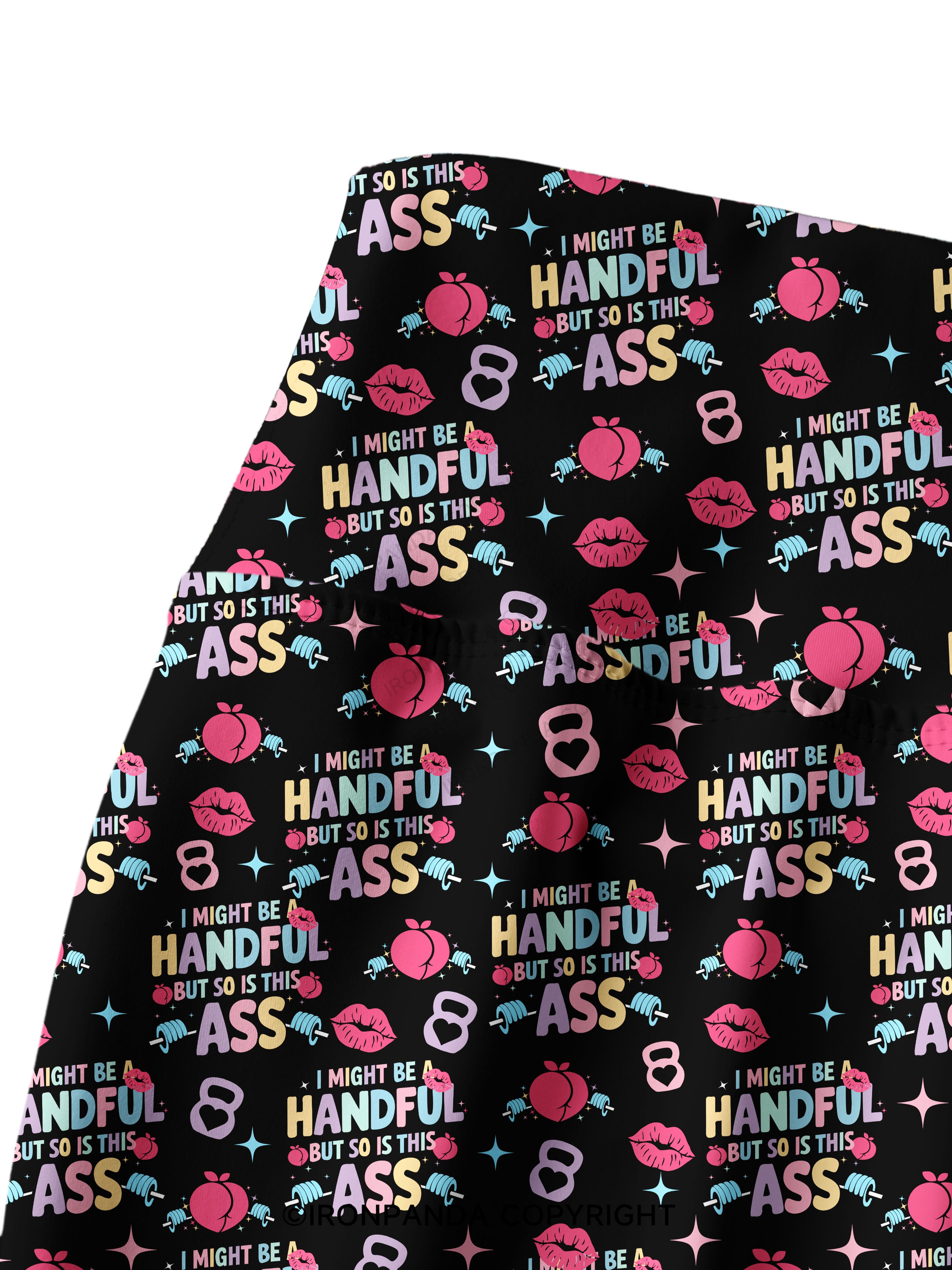 I MIGHT BE A HANDFUL BUT SO IS THIS ASS Printed Yoga Pants