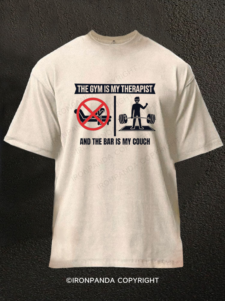 The Gym Is My Therapist and the Bar Is My Couch Washed Gym Shirt