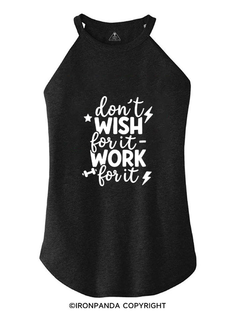 DON'T WISH FOR IT WORK FOR IT ROCKER COTTON TANK
