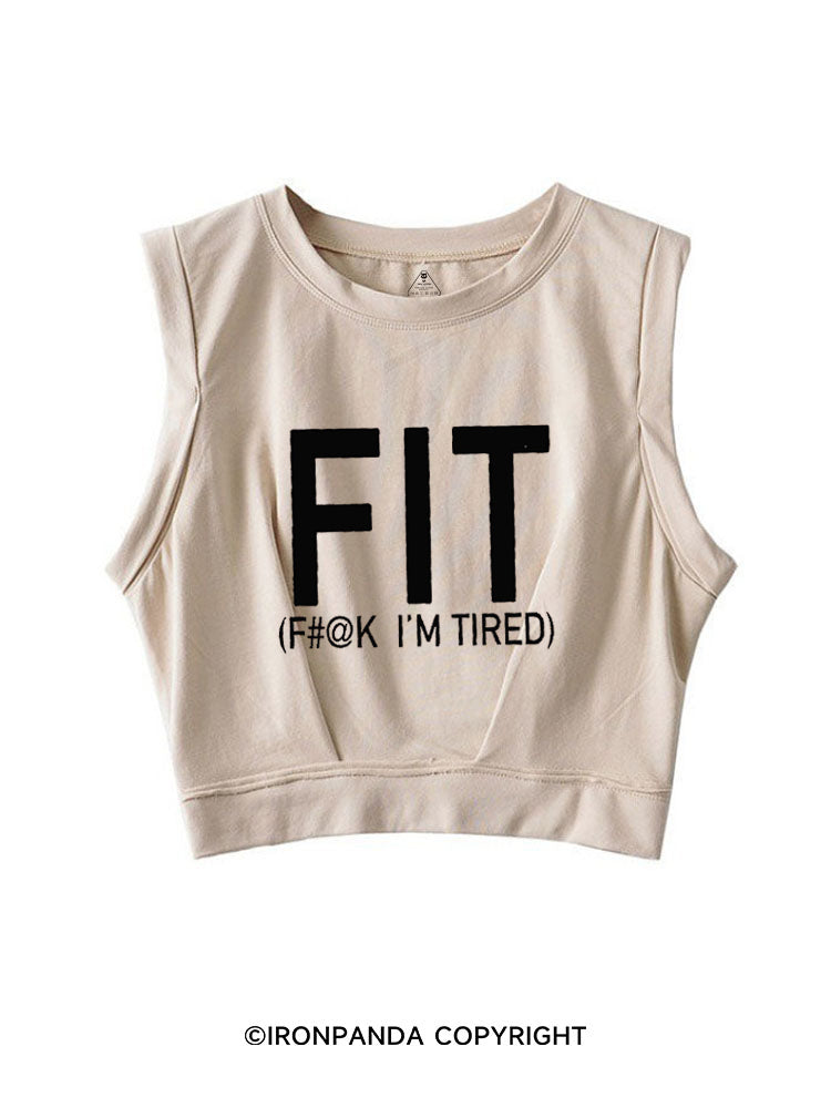 FIT F#@K I'M TIRED SLEEVELESS CROP TOPS