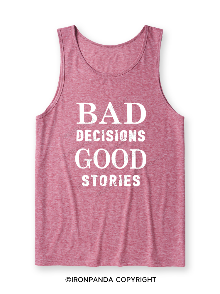 Bad Decisions Good Stories Ultra Soft Heather Tank