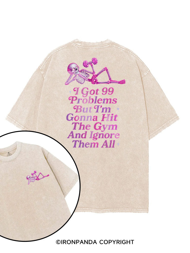 I GOT 99 PROBLEMS BUT I'M GONNA HIT THE GYM AND IGNORE THEM ALL SKELETON printed Gym Shirt