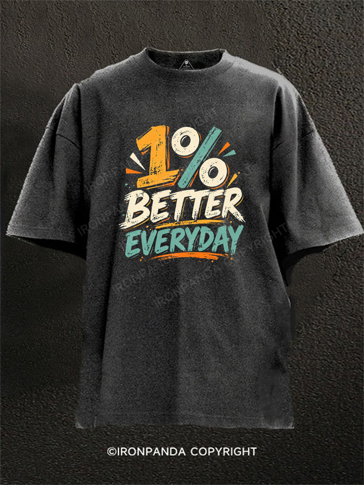 1% Better Everyday Daily Motivation Washed Gym Shirt