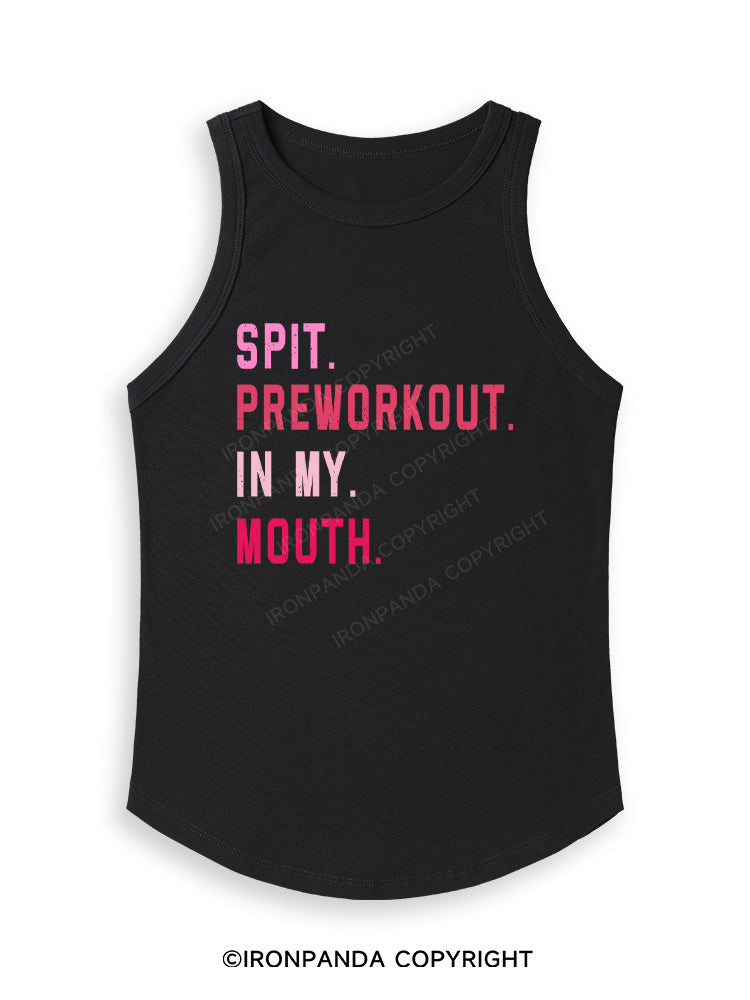 SPIT PREWORKOUT IN MY MOUTH Fitted Tank Top