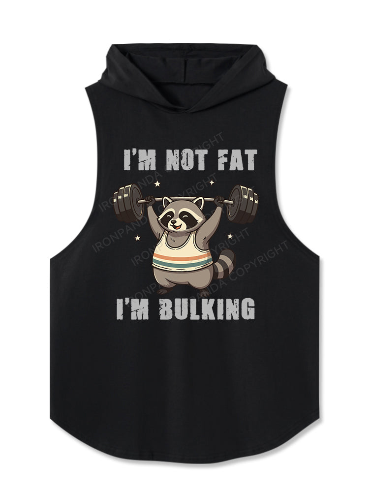 I’M NOT FAT I’M BULKING Hooded Tank