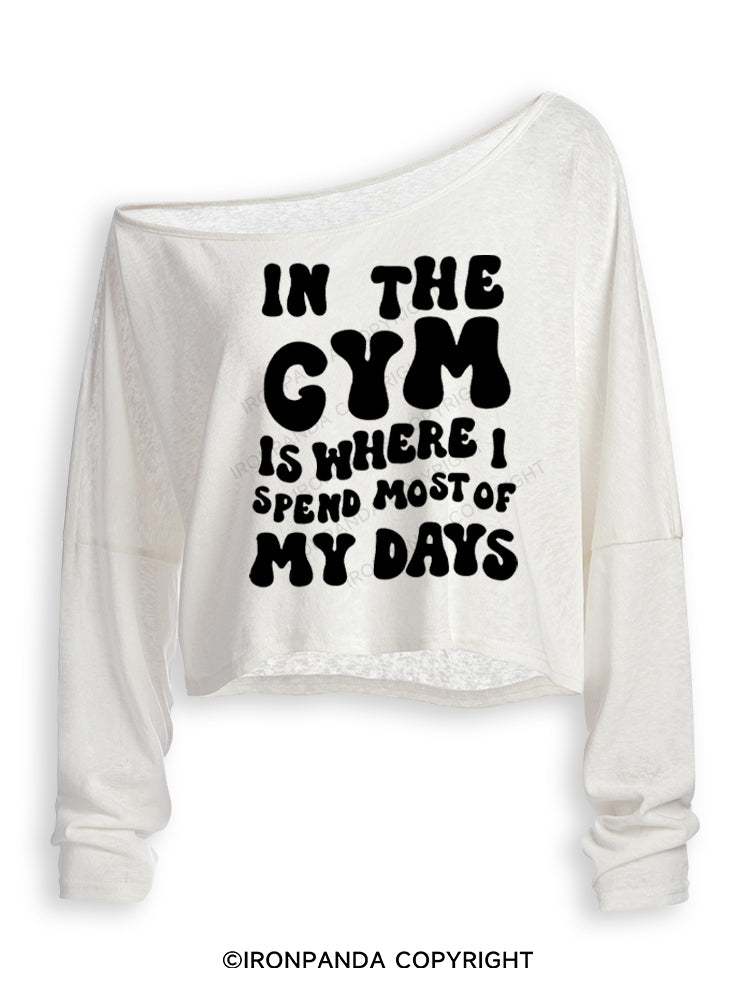 IN THE GYM IS WHERE I SPEND MOST OF MY DAYS Off Shoulder Long Sleeve Crop Top