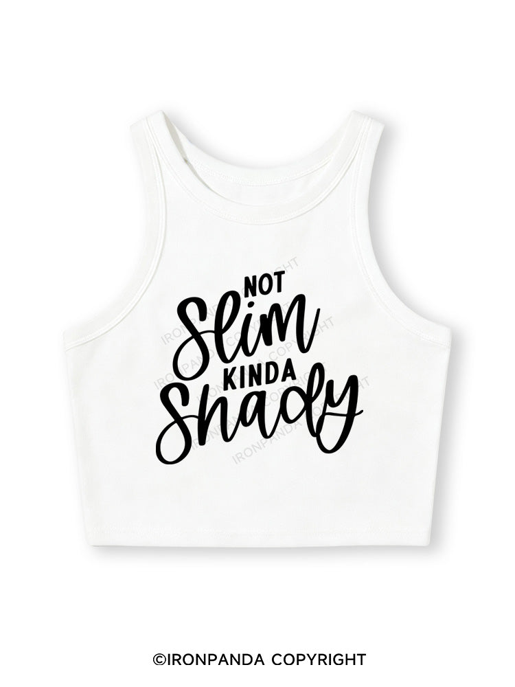 NOT SLIM KINDA SHADY Fitted Crop Tank Top