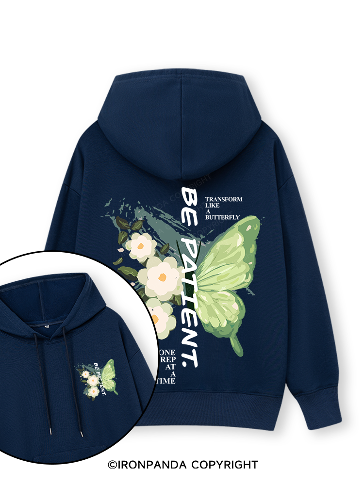 BE PATIENT. Double-Sided Printed Classic Gym Hoodie