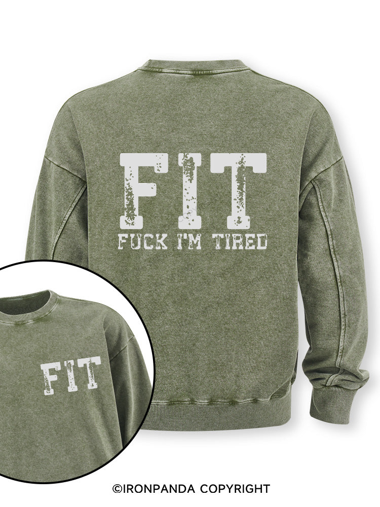 FIT F*CK I'M TIRED Double-Sided Printed Washed Sweatshirt