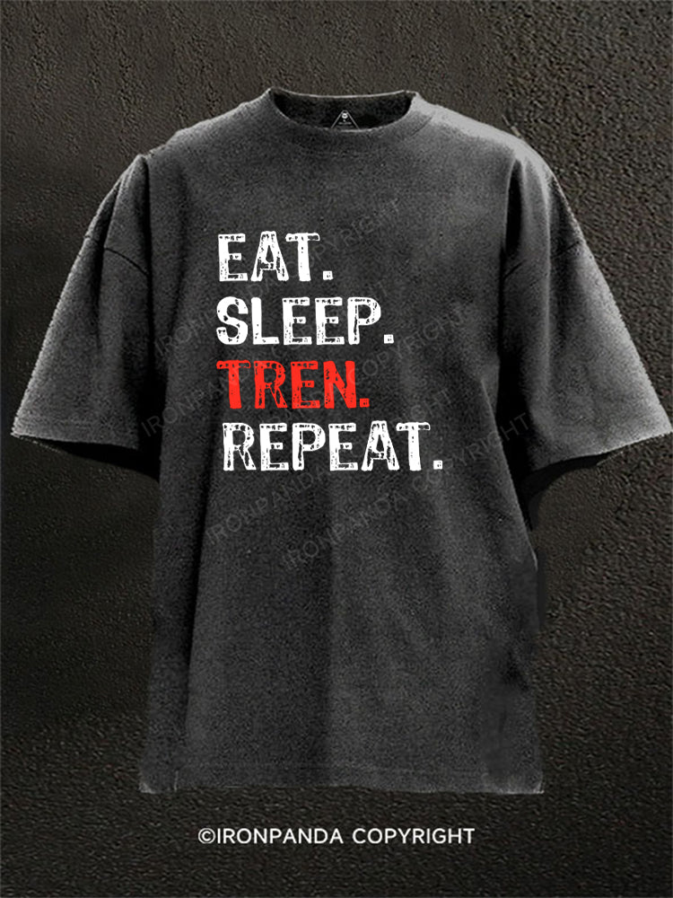 Eat Sleep Tren Repeat Washed Gym Shirt