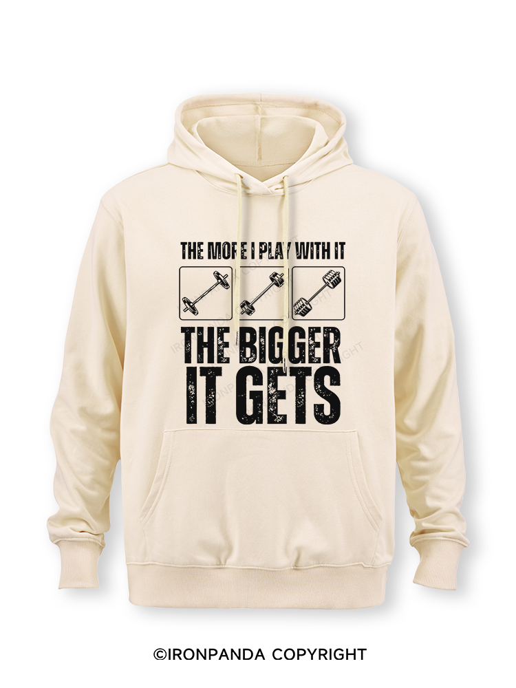 THE MORE I PLAY WITH IT THE BIGGER IT GETS Classic Gym Hoodie