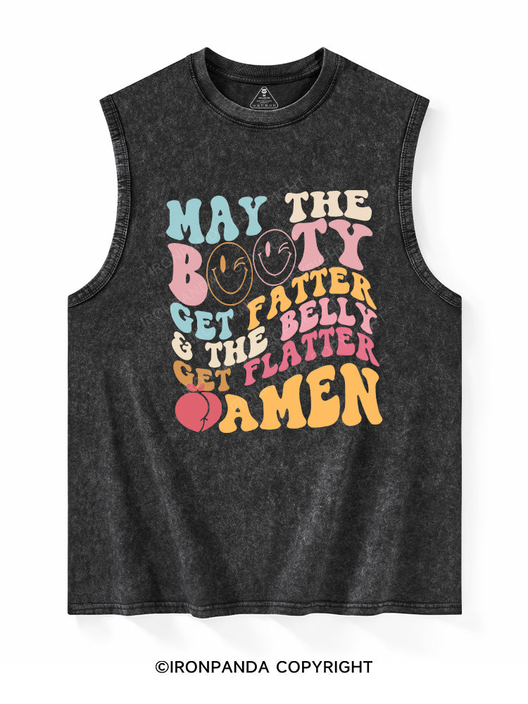 MAY THE BOOTY GET FATTER Washed Tank
