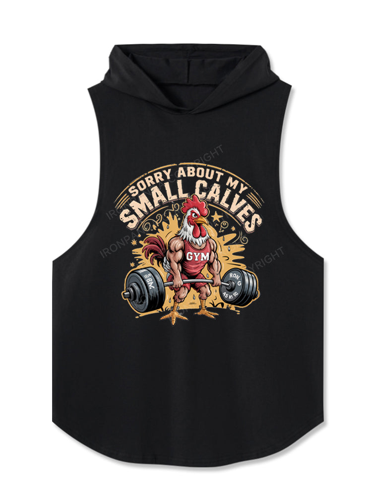 Sorry About My Small Calves Funny Rooster Deadlifting Hooded Tank