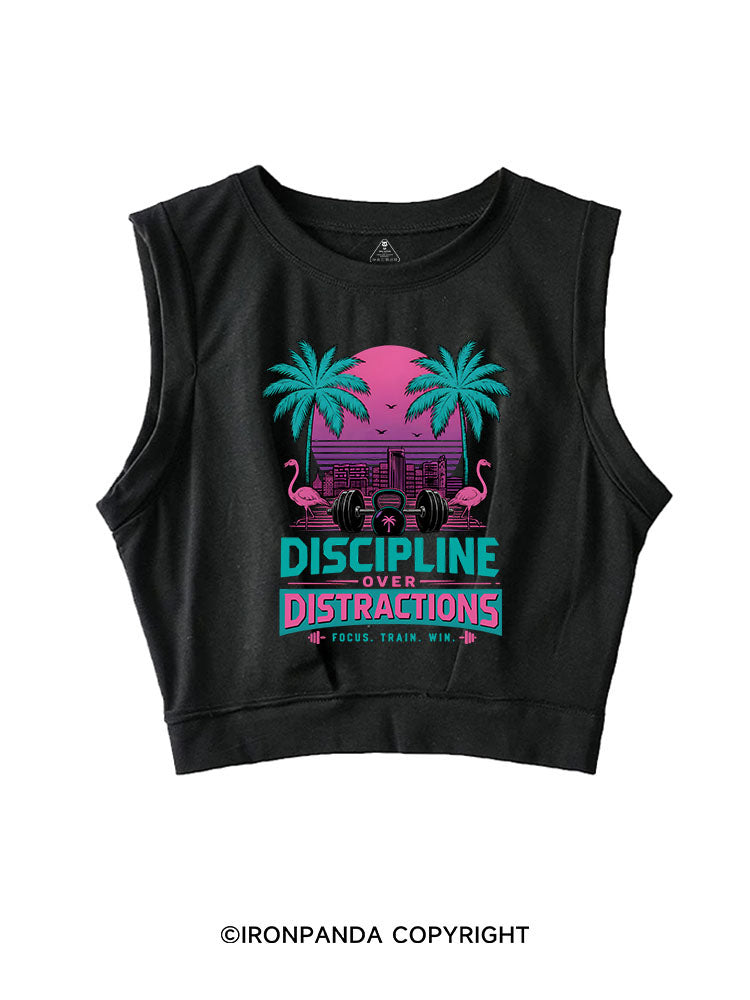 DISCIPLINE OVER DISTRACTIONS FOCUS TRAIN WIN SLEEVELESS CROP TOPS