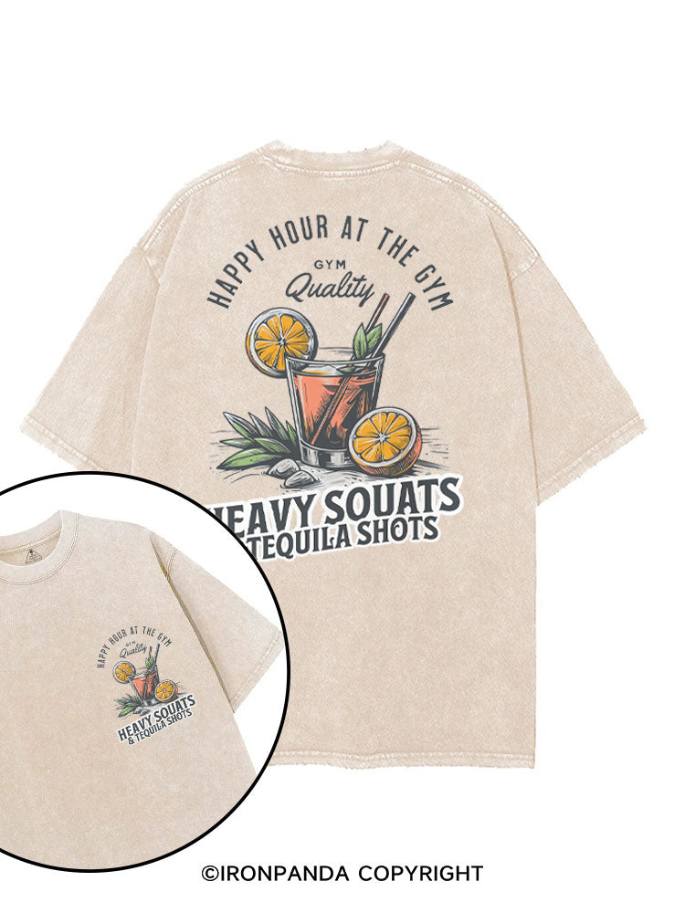 HAPPY HOUR AT THE GYM HEAVY SQUATS & TEQUILA SHOTS printed Gym Shirt