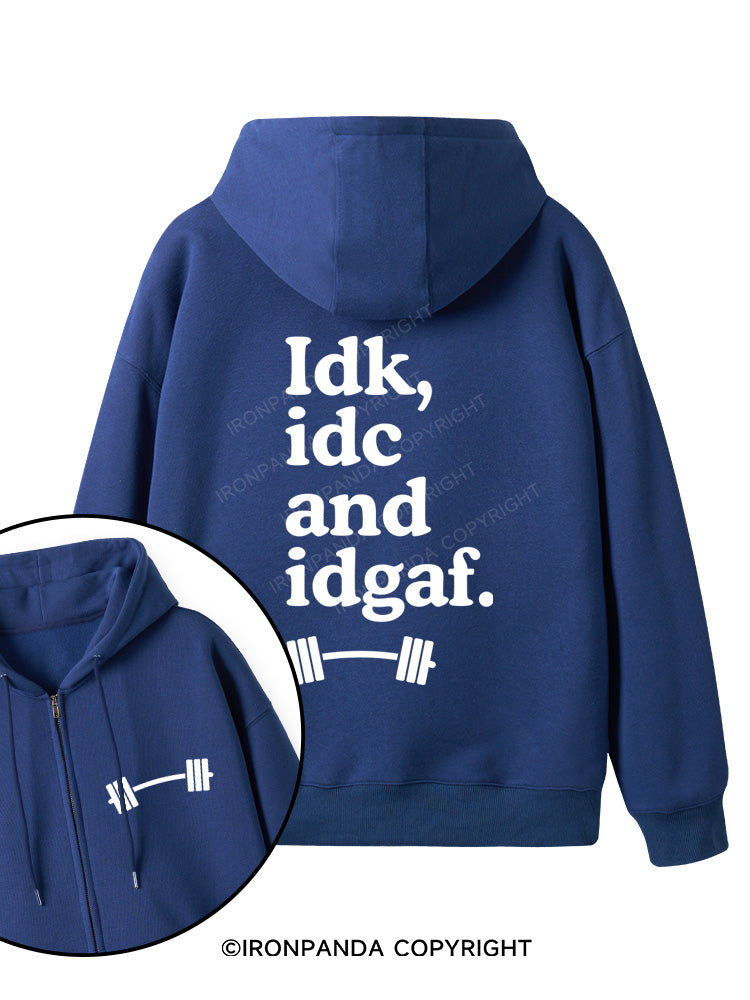 IDK, IDC AND IDGAF Double-Sided Printed Fleece Zip Up Hoodie
