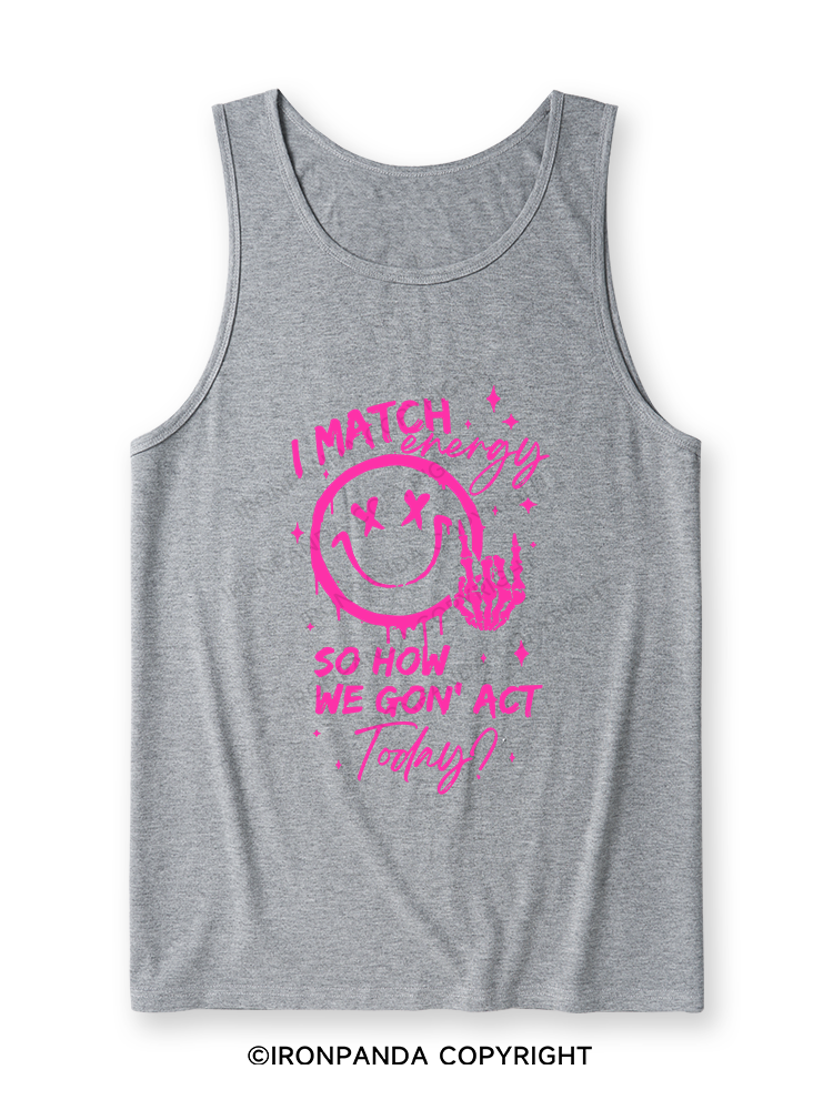 How We Gonna Act Today Ultra Soft Heather Tank
