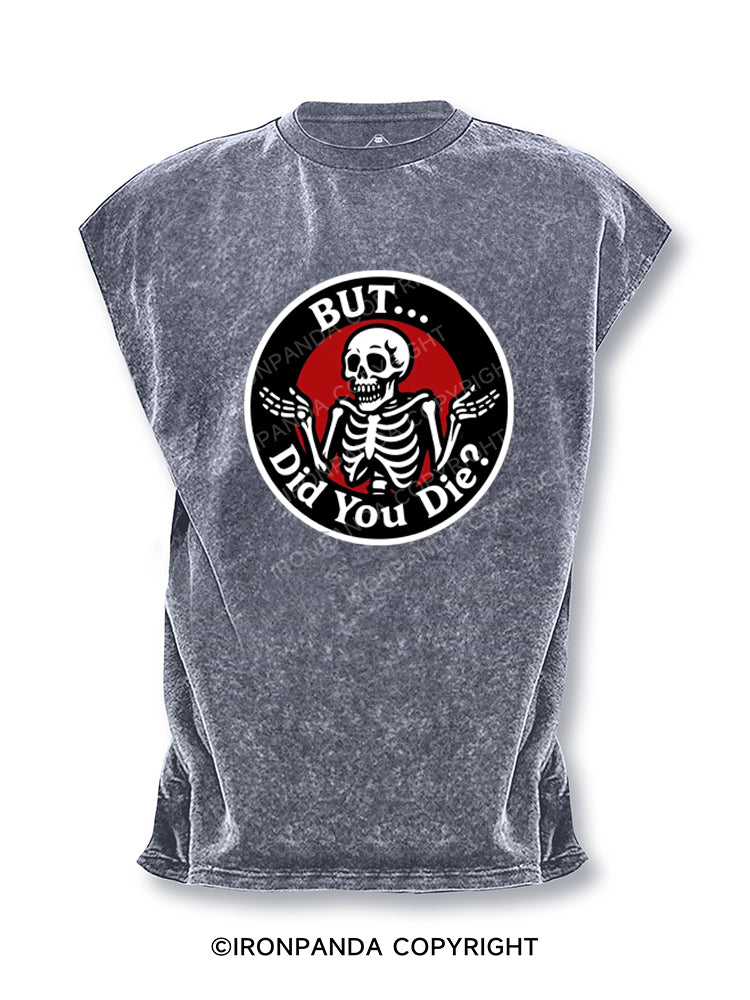 BUT DID YOU DIE Cut Off Tank