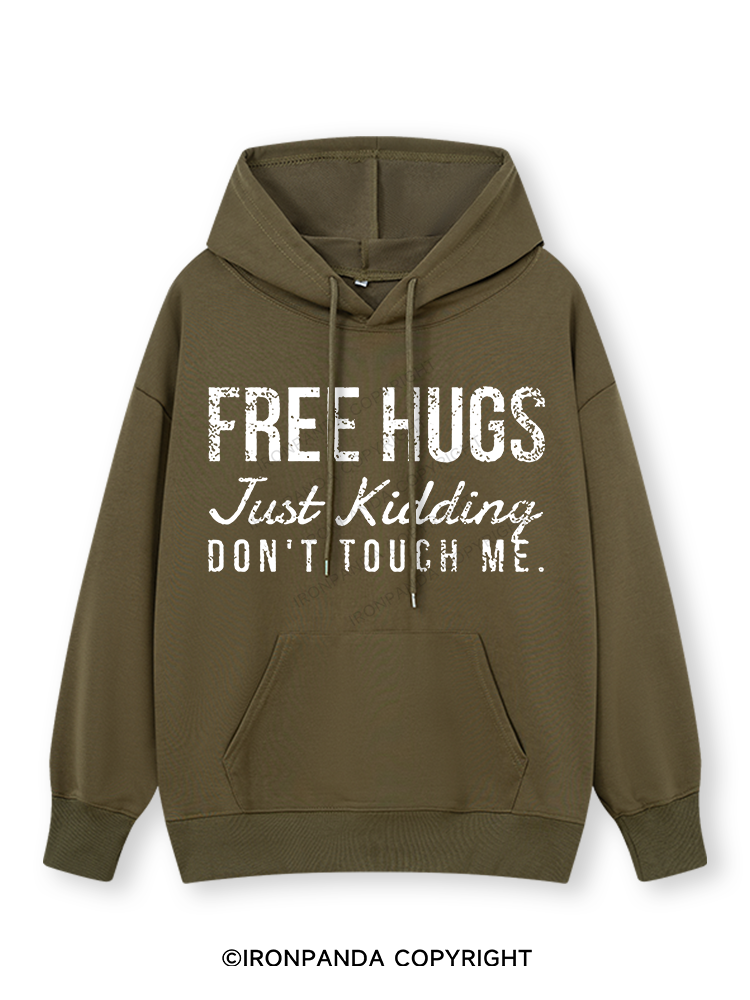 FREE HUGS JUST KIDDING DON'T TOUCH ME Classic Gym Hoodie