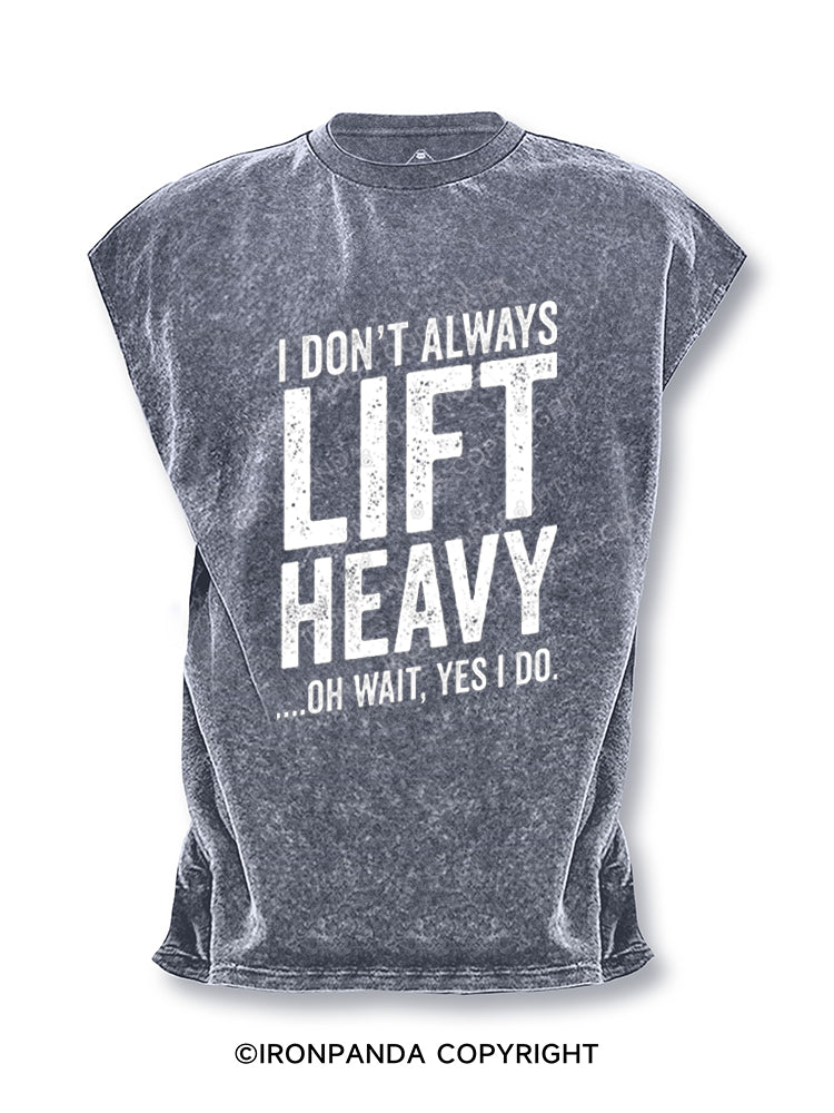 I DON'T ALWAYS LIFT HEAVY …OH WAIT, YES I DO Cut Off Tank