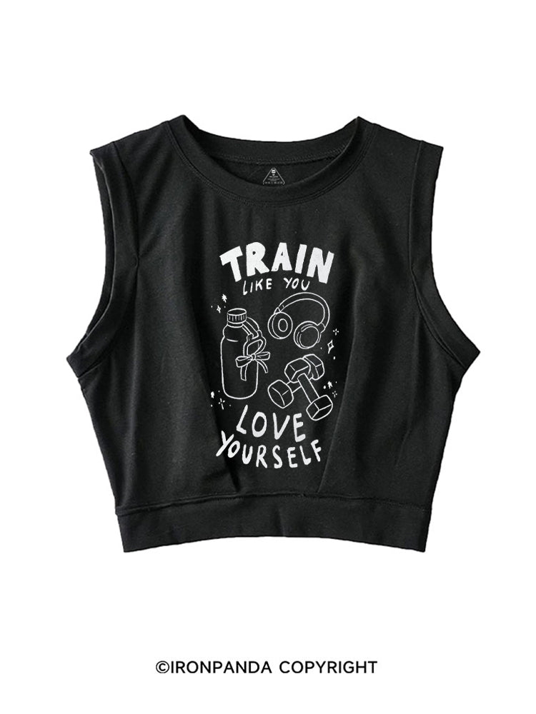 TRAIN LIKE YOU LOVE YOURSELF SLEEVELESS CROP TOPS