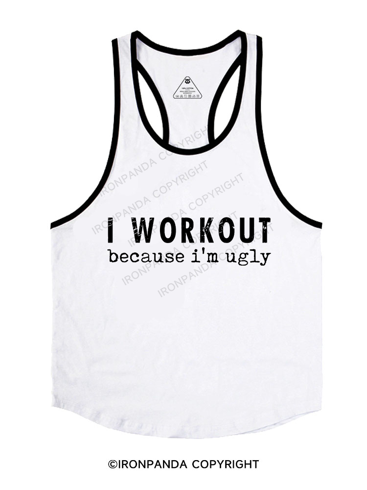 I Workout Because I’m Ugly Stringer Gym Vest