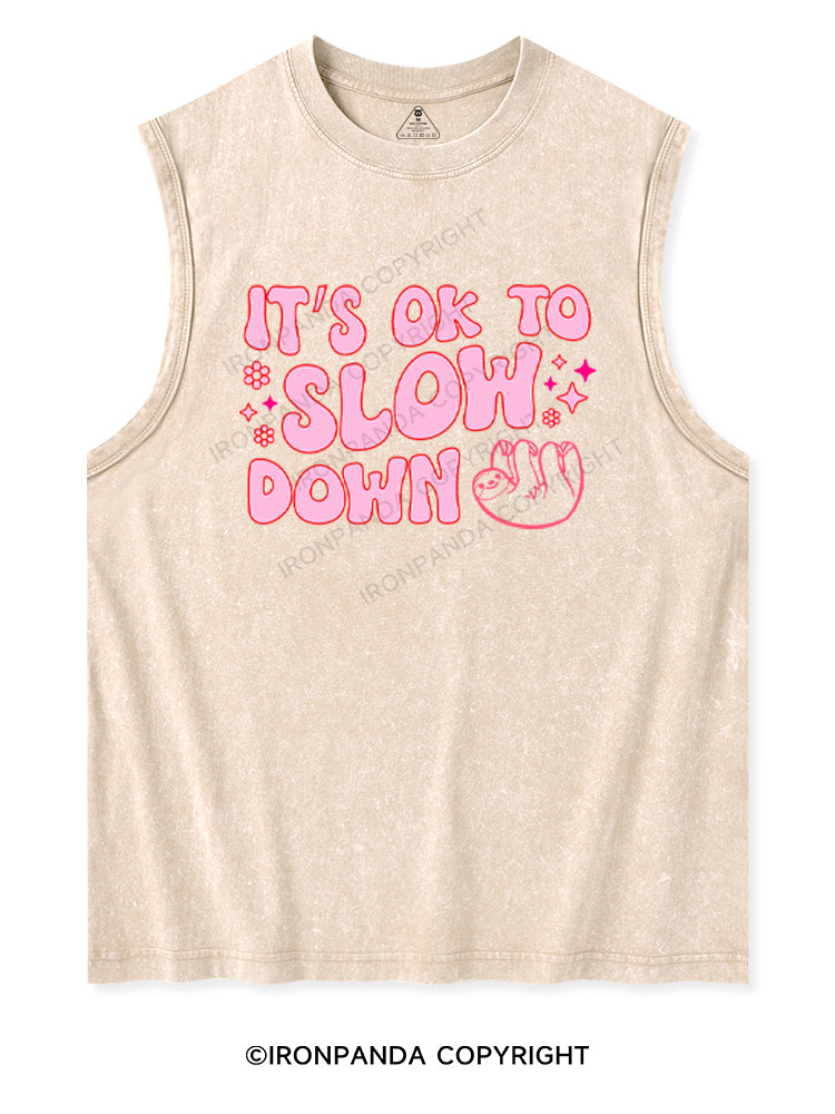 IT'S OK TO SLOW DOWN Washed Tank