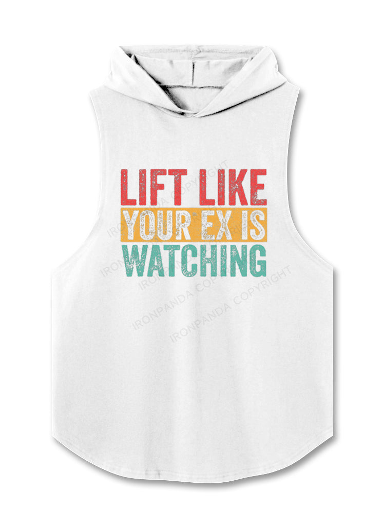LIFT LIKE YOUR EX IS WATCHING Hooded Tank