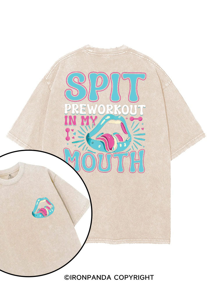 SPIT PREWORKOUT IN MY MOUTH FUNNY GYM printed Gym Shirt