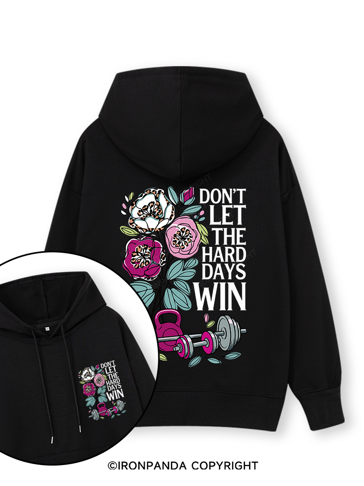 DON’T LET THE HARD DAYS WIN Double-Sided Printed Classic Gym Hoodie