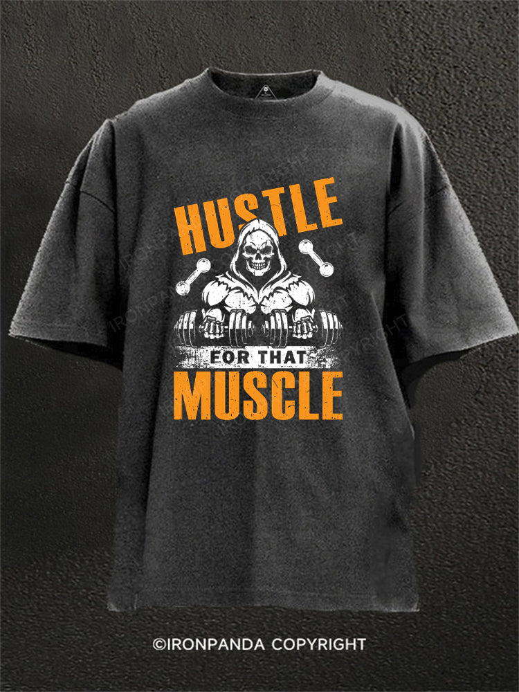 Hustle for That Muscle Washed Gym Shirt