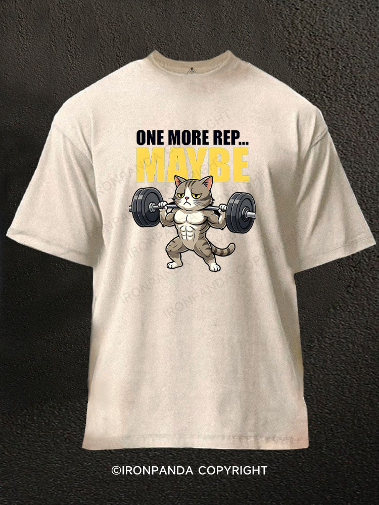 One More Rep Maybe Washed Gym Shirt