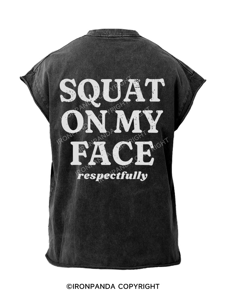 Squat On My Face Back Printed Cut Off Tank