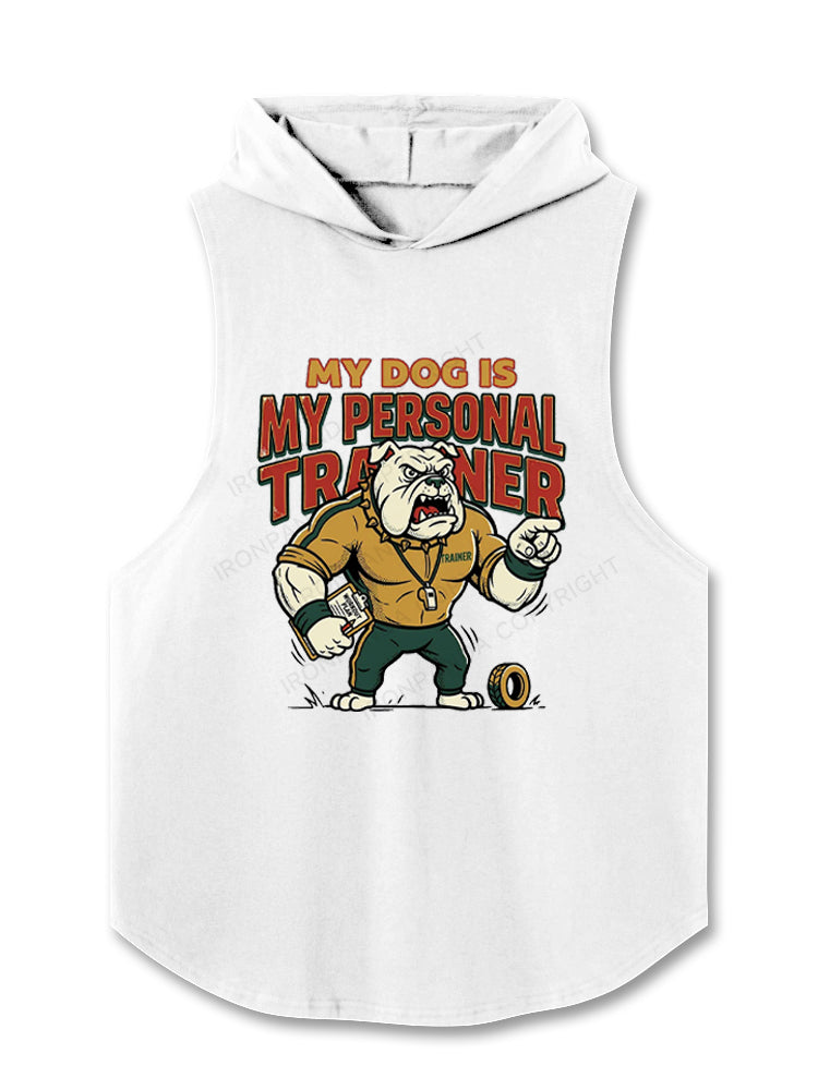 My Dog Is My Personal Traine Hooded Tank