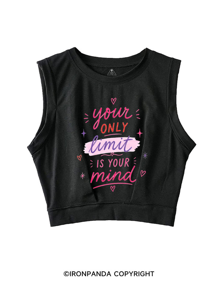 YOUR ONLY LIMIT IS YOUR MIND SLEEVELESS CROP TOPS