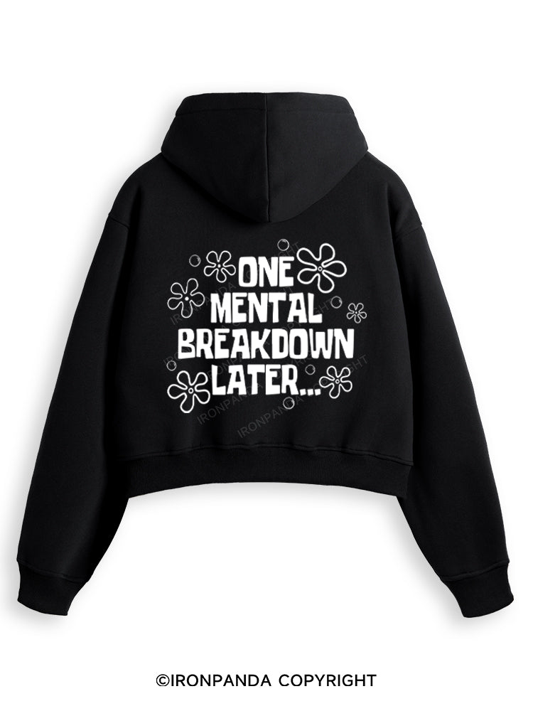 ONE MENTAL BREAKDOWN LATER Fleece Crop Zip Up Hoodie