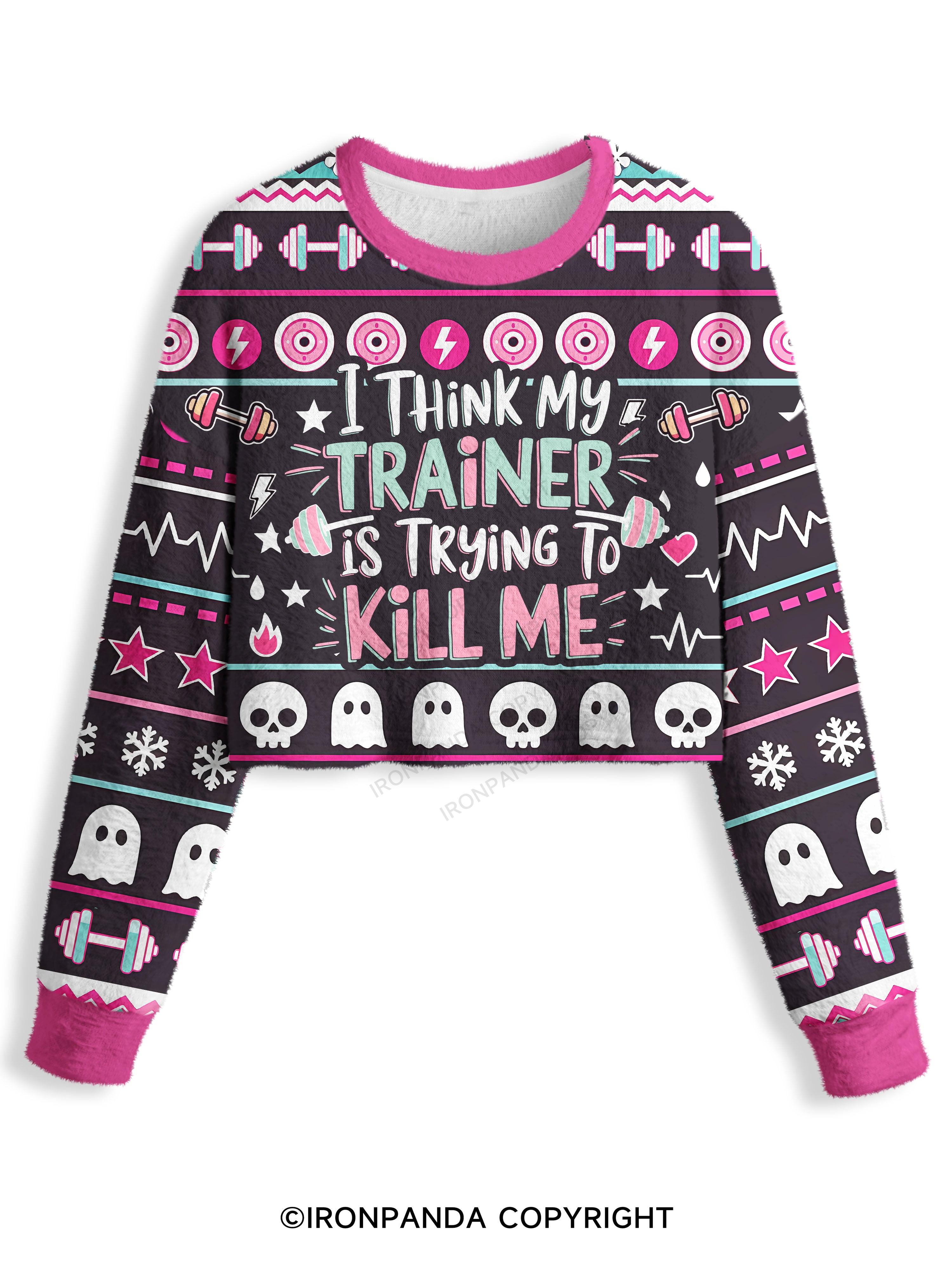 I THINK MY TRAINER IS TRYING TO KILL ME Crop Ugly Sweater