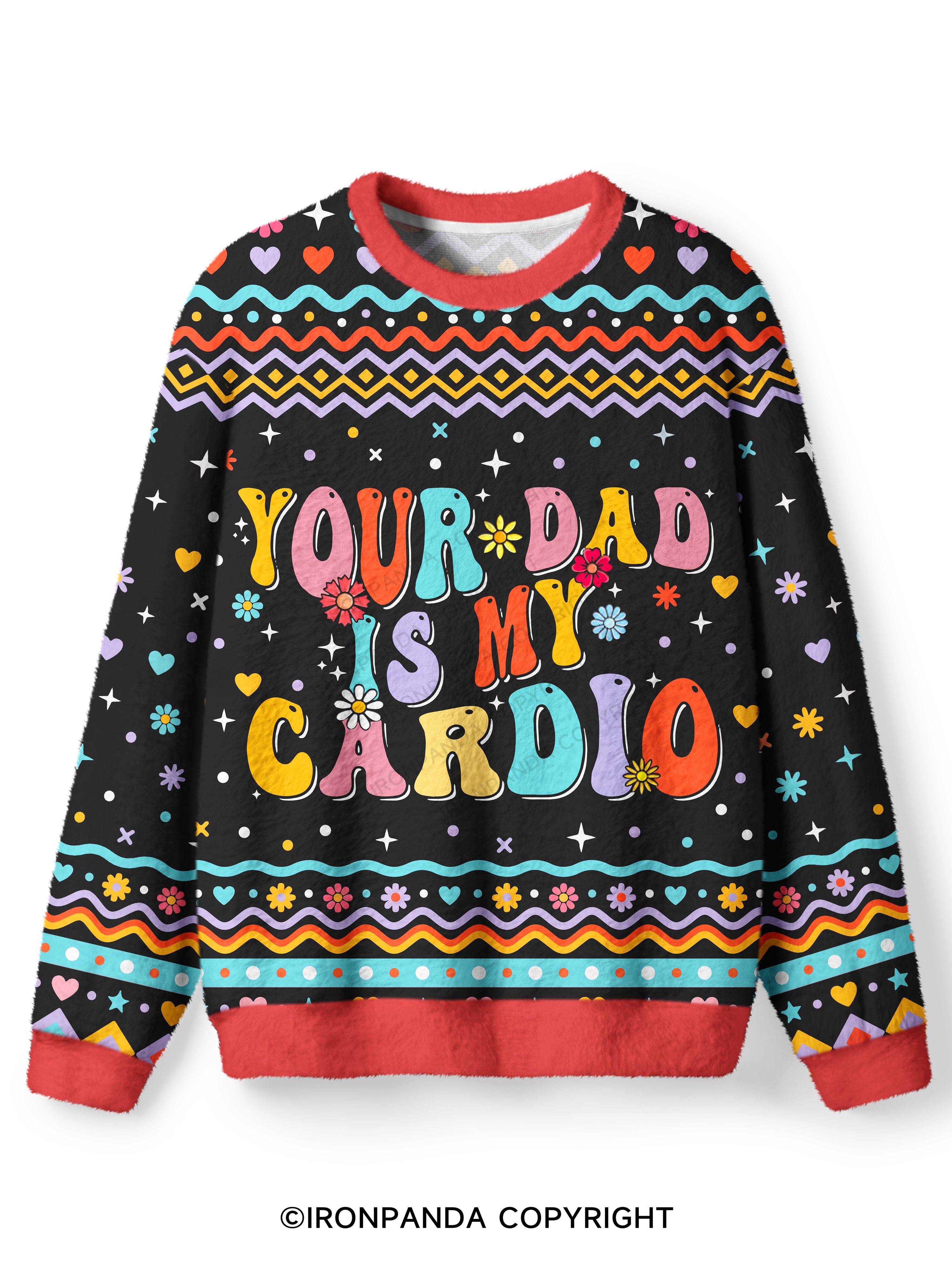 Your Dad Is My Cardio Ugly Fuzzy Fleece Sweater