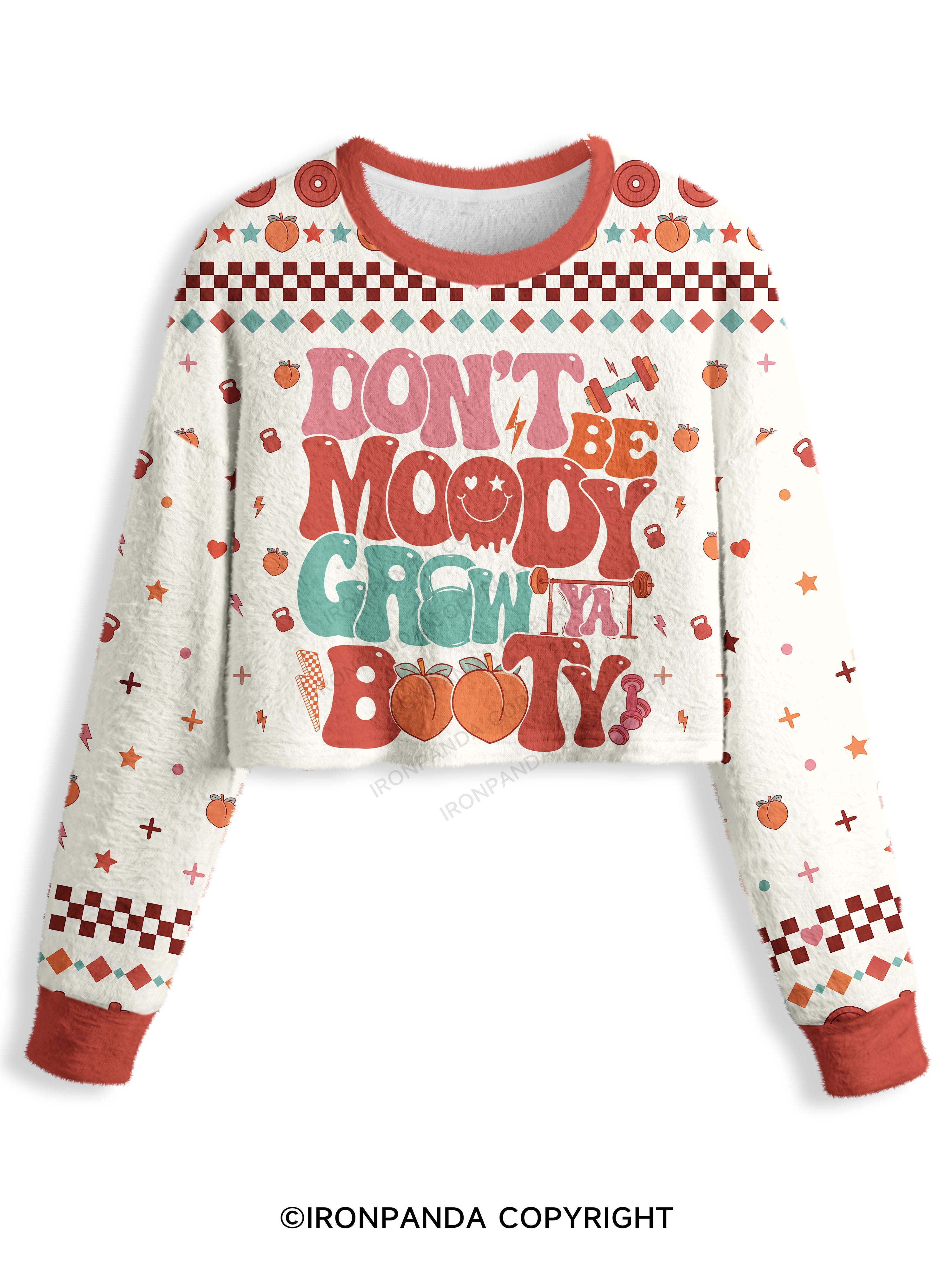Don’t Be Moody Grow Ya Booty Crop Ugly Sweater