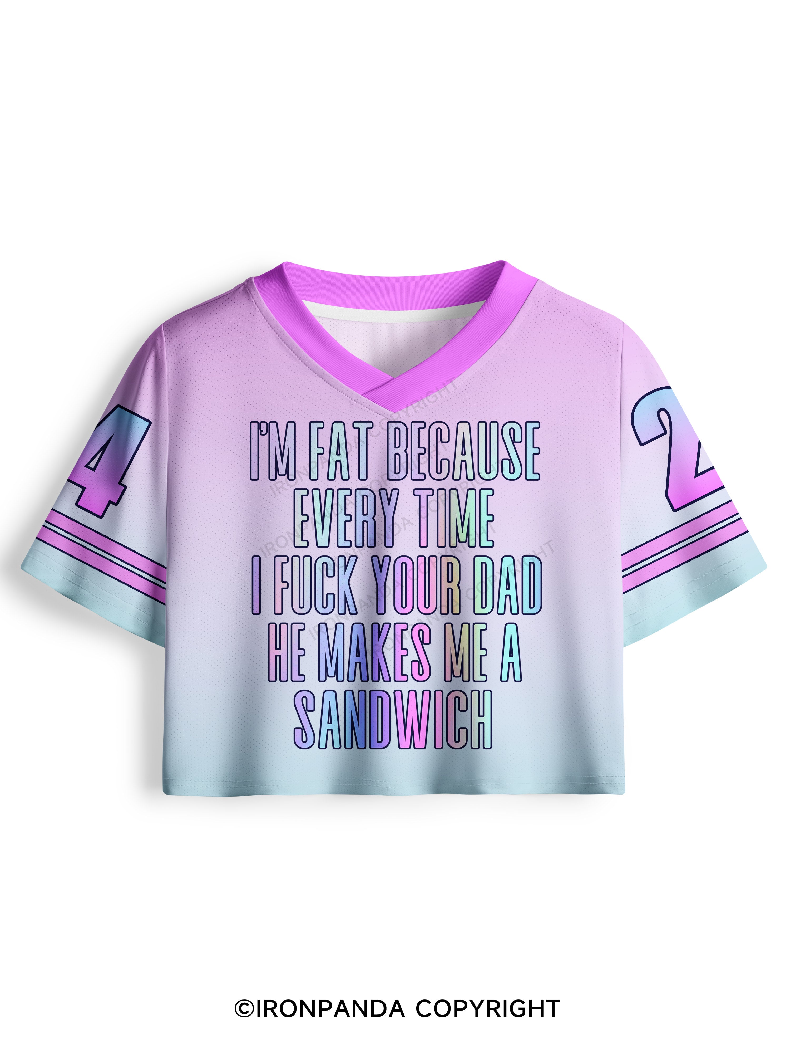 I'M FAT BECAUSE EVERY TIME I FUCK YOUR DAD HE MAKES ME A SANDWICH FUNNY GYM Pro Mesh Jersey