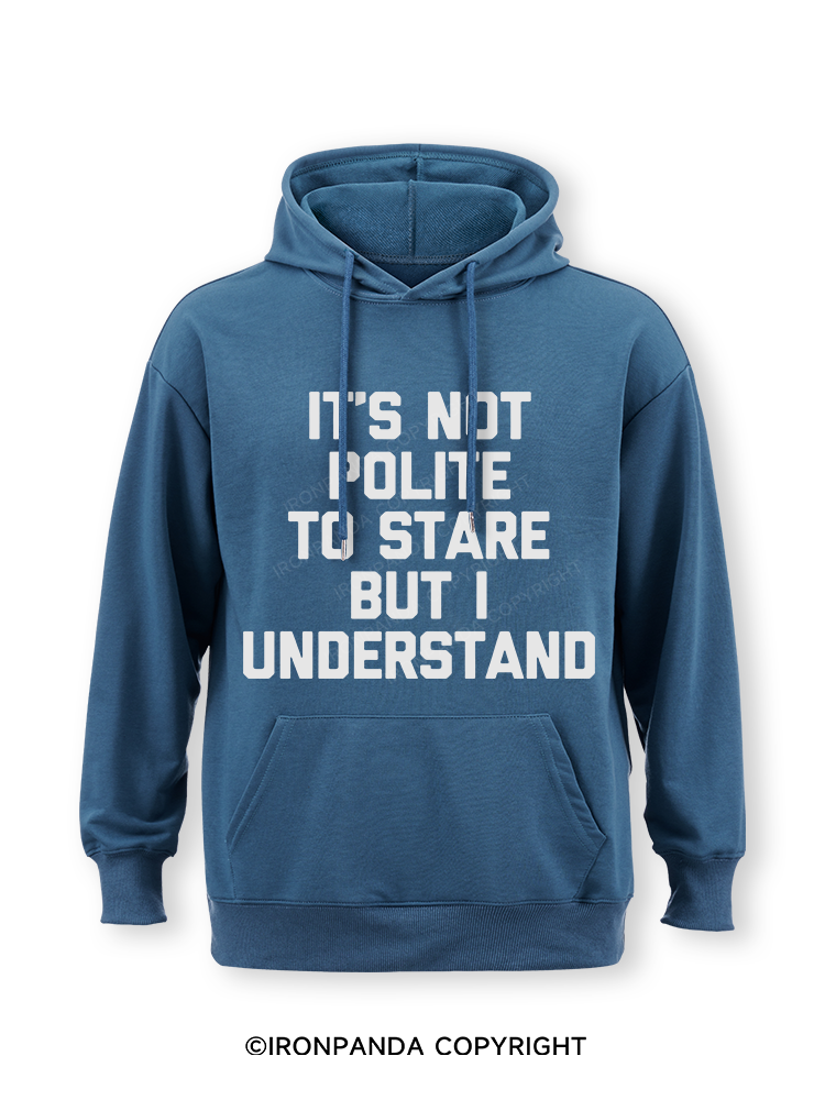 It's Not Polite To Stare But I Understand Classic Gym Hoodie