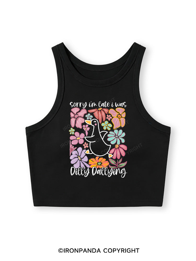 Sorry I'm late I was dilly dallying Fitted Crop Tank Top