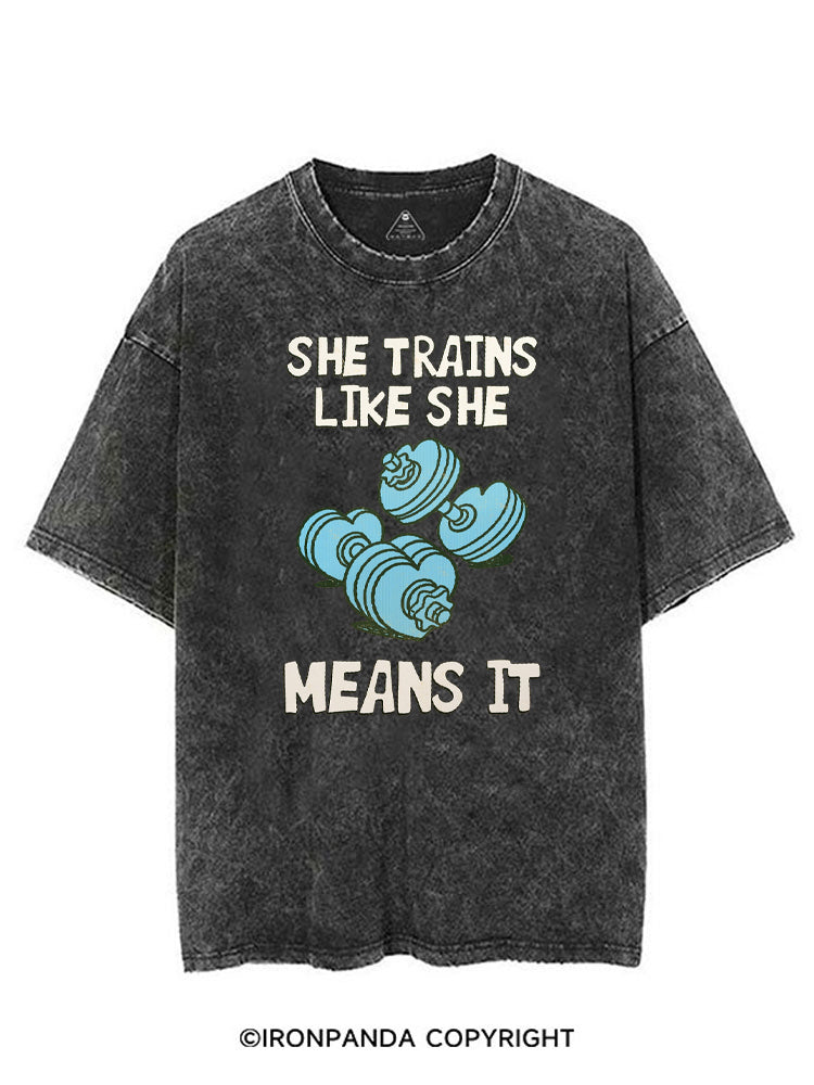 SHE TRAINS LIKE SHE MEANS IT FUNNY GYM VINTAGE GYM SHIRT