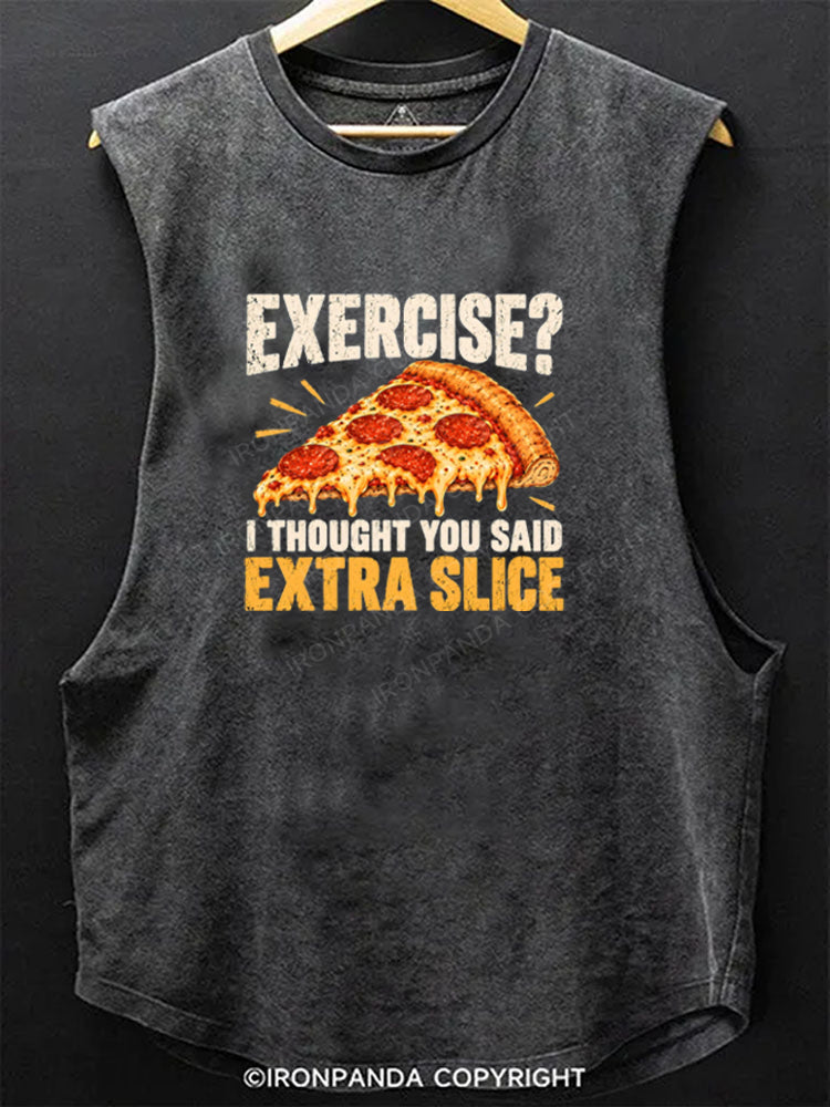 EXERCISE I THOUGHT YOU SAID EXTRA SLICE Scoop Bottom Cotton Tank