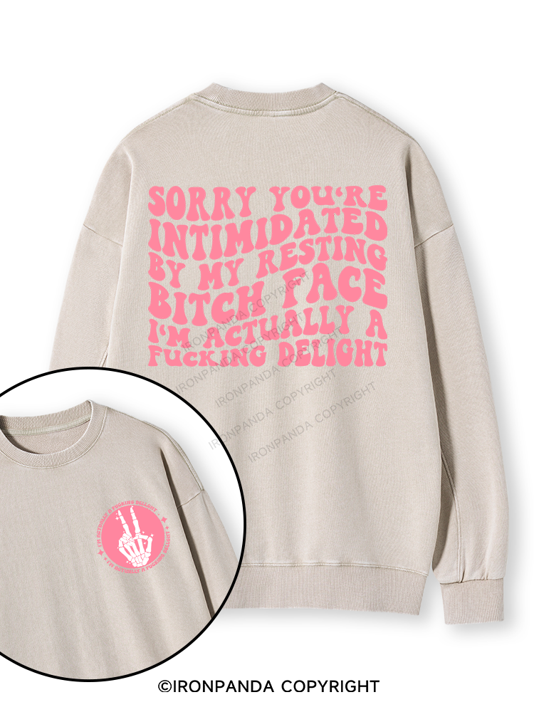 SORRY YOU'RE INTIMIDATED BY MY RESTING BITCH FACE Double-Sided Printed Washed Sweatshirt