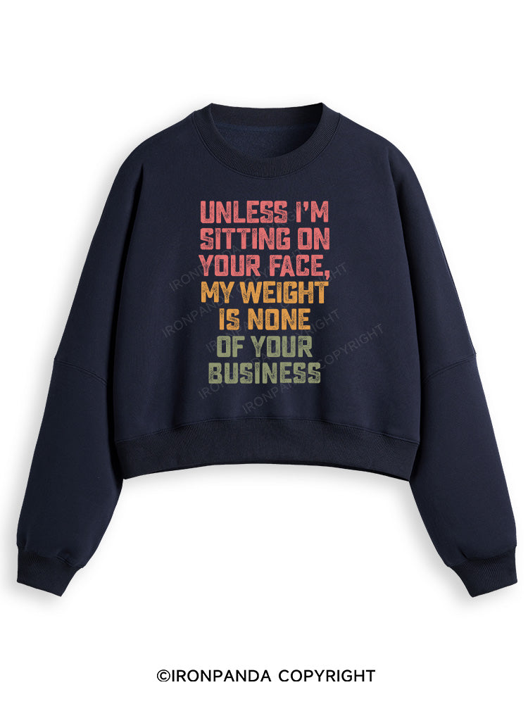 UNLESS I'M SITTING ON YOUR FACE Fleece Crop Sweatshirt