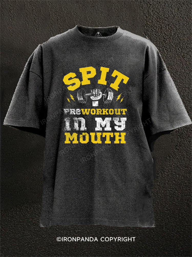 Spit Preworkout In My Mouth Washed Gym Shirt